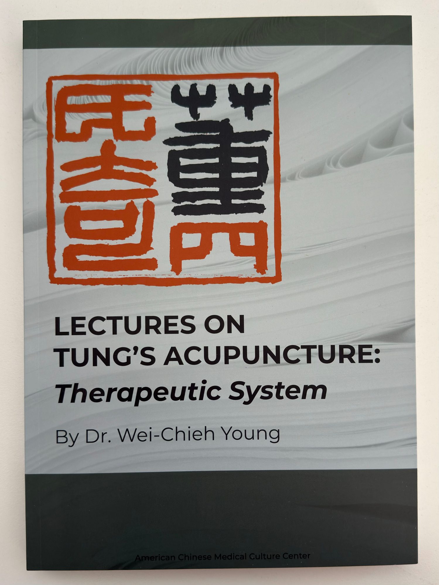 Lectures on Tung’s Acupuncture: Therapeutic System
